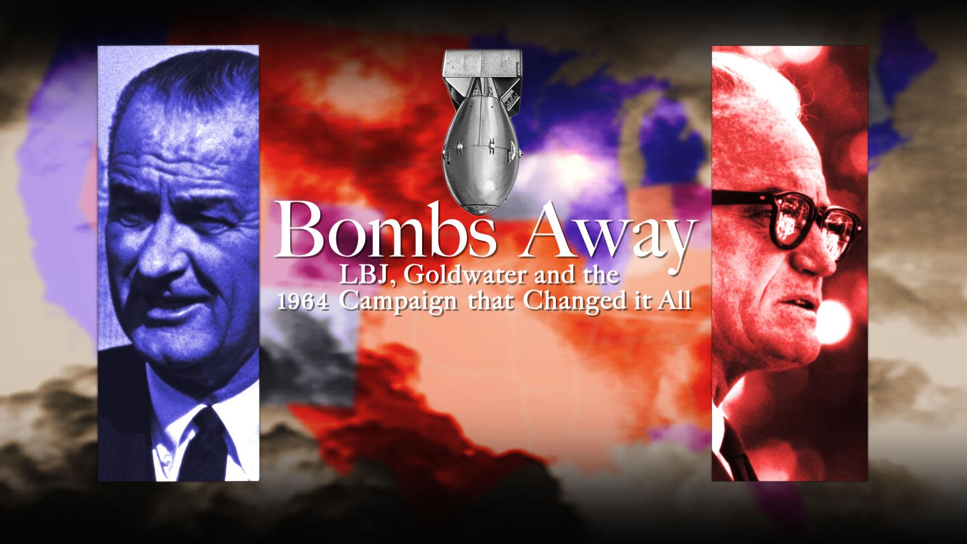 ‘Bombs Away’ Documentary Tackles LBJ, Goldwater and the 1964 Election
